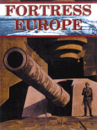 Fortress Europe: Hitler's Atlantic Wall