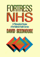 Fortress Nhs: A Philosophical Review of the National Health Service