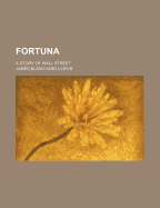 Fortuna: A Story of Wall Street