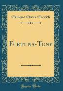 Fortuna-Tony (Classic Reprint)