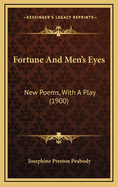 Fortune and Men's Eyes: New Poems, with a Play (1900)