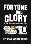 Fortune & Glory: A True Hollywood Comic Book Story