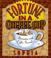 Fortune in a Coffee Cup - Sophia