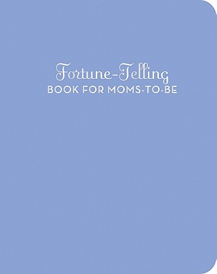 Fortune Telling for Moms to be - Jones, Carey