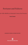 Fortunes and Failures: White-Collar Mobility in Nineteenth-Century San Francisco - Decker, Peter R
