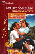 Fortune's Secret Child - Delacorte, Shawna