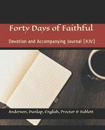 Forty Days of Faithful: Changing the World for Jesus, One Person, One Family at a Time