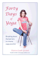 Forty Days of Yoga: Breaking Down the Barriers to a Home Yoga Practice