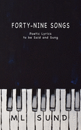 Forty-Nine Songs: Poetic Lyrics to be Said and Sung