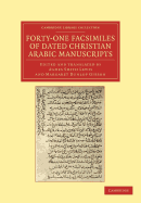 Forty-One Facsimiles of Dated Christian Arabic Manuscripts