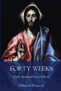 Forty Weeks Daily Spiritual Record Book: Classic Edition