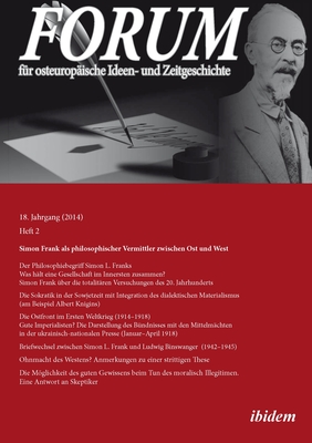 Forum Fr Osteuropische Ideen- Und Zeitgeschichte. 18. Jahrgang, Heft 2: Simon Frank ALS Philosophischer Vermittler Zwischen Ost Und West - Luks, Leonid (Editor), and Dehnert, Gunter (Editor), and Fuchs, John Andreas (Editor)