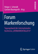 Forum Markenforschung: Tagungsband Der Internationalen Konferenz "Dermarkentag2014"