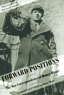 Forward Positions: The War Correspondence of Homer Bigart