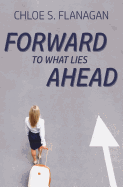 Forward to What Lies Ahead