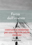 Forza dall'interno: costruire la resilienza per una migliore salute mentale