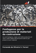 Fosfogesso per la produzione di materiali da costruzione