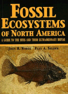 Fossil Ecosystems of North America: A Guide to the Sites and Their Extraordinary Biotas - Nudds, John R, and Selden, Paul A