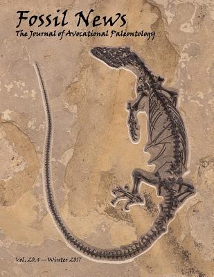 Fossil News: The Journal of Avocational Paleontology: Vol. 20, No. 4 (Winter 2017) - Ricketts, Wendell