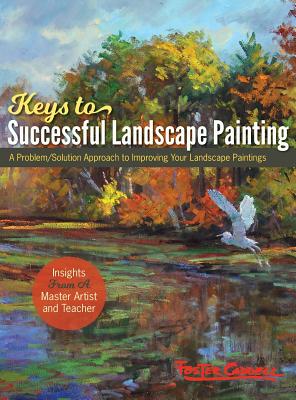 Foster Caddell's Keys to Successful Landscape Painting: (New Edition) - Caddell, Foster