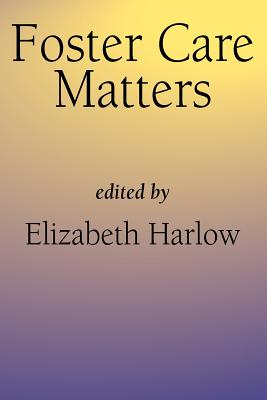 Foster Care Matters - Harlow, Elizabeth (Editor)