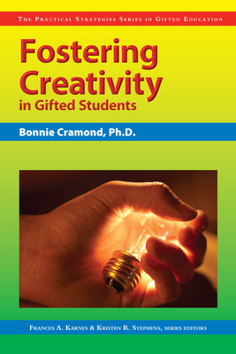 Fostering Creativity in Gifted Students - Cramond, Bonnie