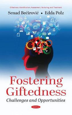 Fostering Giftedness: Challenges and Opportunities - Becirovic, Senad