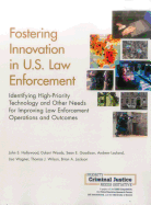 Fostering Innovation in U.S. Law Enforcement: Identifying High-Priority Technology and Other Needs for Improving Law Enforcement Operations and Outcomes