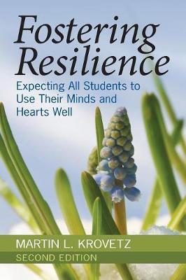 Fostering Resilience: Expecting All Students to Use Their Minds and Hearts Well - Krovetz, Martin L