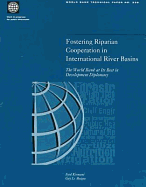 Fostering Riparian Cooperation in International River Basins: The World Bank at Its Best in Development Diplomacy - Kirmani, Syed S