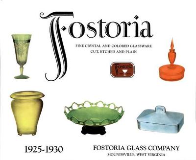 Fostoria Fine Crystal and Colored Glassware: Cut, Etched and Plain 1925-1930 - Schiffer Publishing, Ltd.