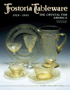 Fostoria Tableware: 1924-1943: The Crystal for America: Identification & Value Guide