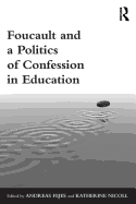 Foucault and a Politics of Confession in Education