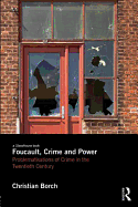 Foucault, Crime and Power: Problematisations of Crime in the Twentieth Century