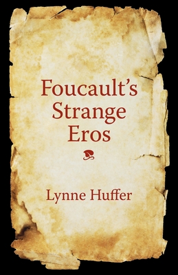 Foucault's Strange Eros - Huffer, Lynne