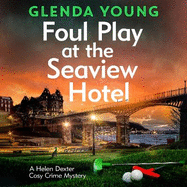Foul Play at the Seaview Hotel: A murderer plays a killer game in this charming, Scarborough-set cosy crime mystery