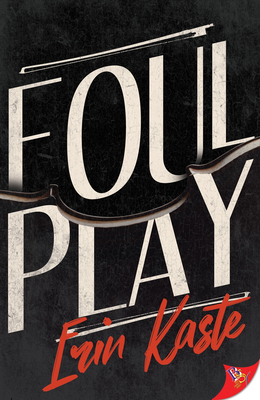 Foul Play - Kaste, Erin