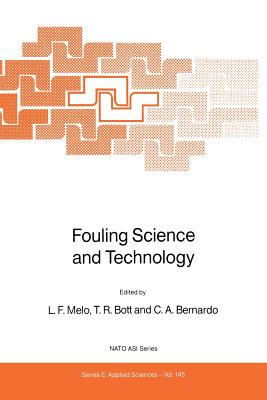 Fouling Science and Technology - Melo, L (Editor), and Bott, T R (Editor), and Bernardo, Carlos A (Editor)