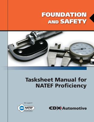 Foundation and Safety Tasksheet Manual for Natef Proficiency - CDX Automotive