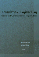 Foundation Engineering: Design and Construction in Tropical Soils