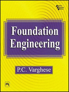 Foundation Engineering - Varghese, P. C.