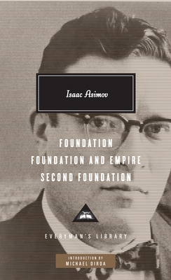 Foundation, Foundation and Empire, Second Foundation: Introduction by Michael Dirda - Asimov, Isaac, and Dirda, Michael (Introduction by)