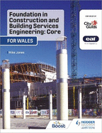 Foundation in Construction and Building Services Engineering: Core (Wales): For City & Guilds / EAL