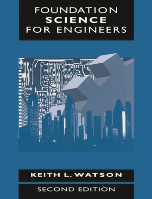 Foundation Science for Engineers - Watson, Keith L