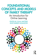 Foundational Concepts and Models of Family Therapy: An Introduction for Online Learning