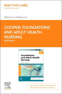 Foundations and Adult Health Nursing - Elsevier eBook on Vitalsource (Retail Access Card) - Cooper, Kim, RN, Msn, and Gosnell, Kelly, RN, Msn