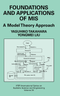 Foundations and Applications of MIS: A Model Theory Approach