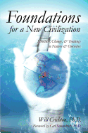Foundations for a New Civilization: Structure, Change, & Tendency in Nature & Ourselves