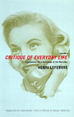 Foundations for a Sociology of the Everyday - Lefebvre, Henri, Professor, and Moore, John, Sir (Translated by), and Trebitsch, Michel (Preface by)