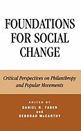 Foundations for Social Change: Critical Perspectives on Philanthropy and Popular Movements